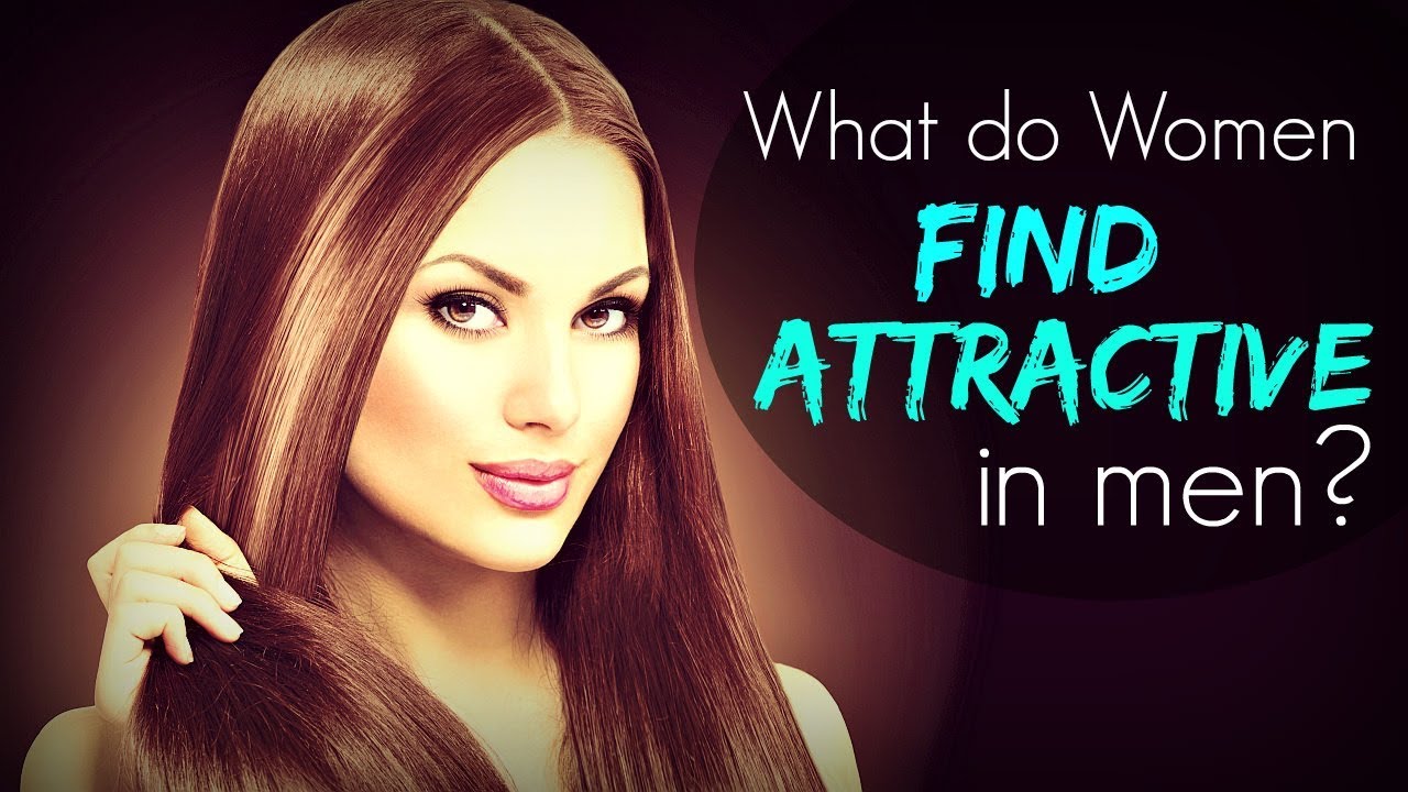 What do women find attractive in men?
